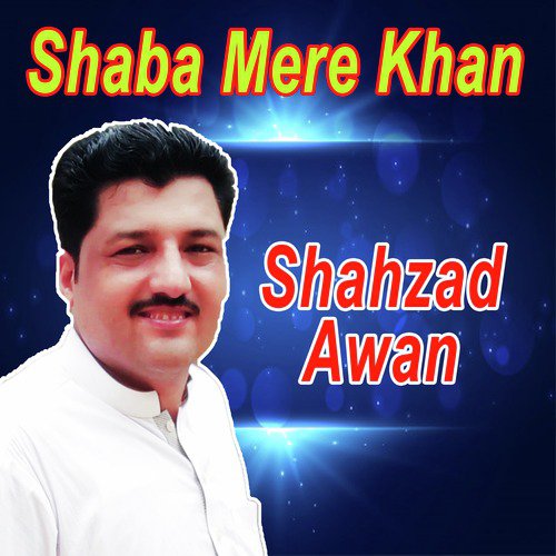 Shaba Mere Khan - Shehnaz Urooj, Shahzad Awan