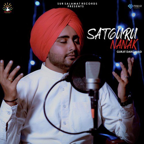 Satguru Nanak - Gurjit Dargabad