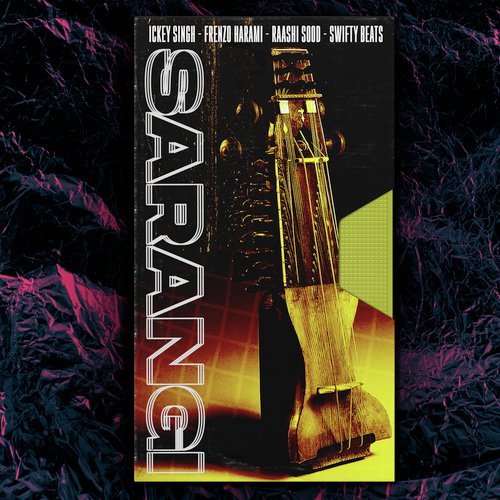 Sarangi - Ickey Singh, Swifty Beats, Raashi Sood, Frenzo Harami