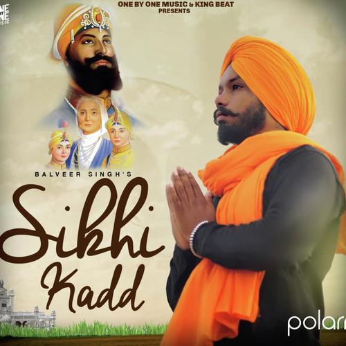 Sikhi Kadd - Balveer Singh