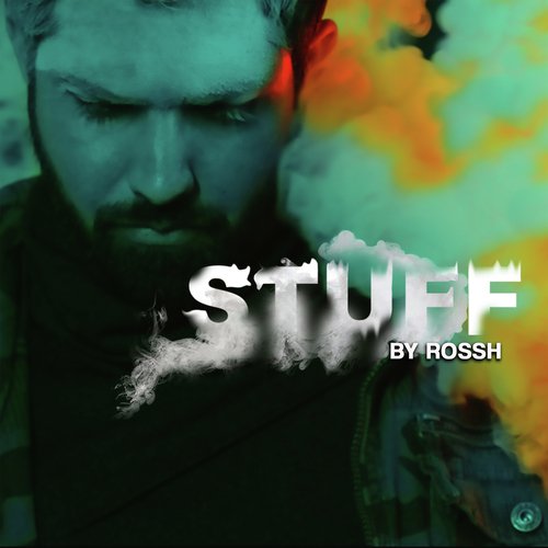 Stuff - Rossh