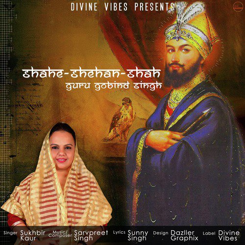 Shahe-Shehan-Shah Guru Gobind Singh - Sukhbir Kaur, Sarvpreet Singh