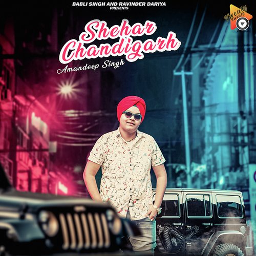 Shehar Chandigarh - Amandeep Singh