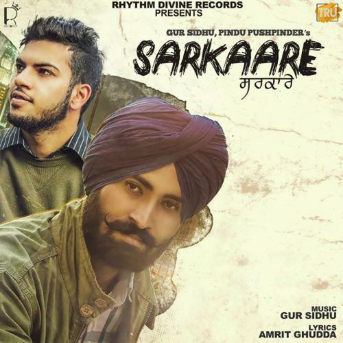 Sarkaare - Gur Sidhu, Pindu Pushpinder