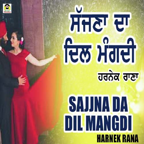 Sajjna Da Dil Mangdi - Harnek Rana