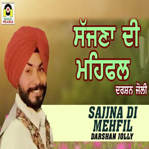 Sajjna Di Mehfil - Darshan Jolly