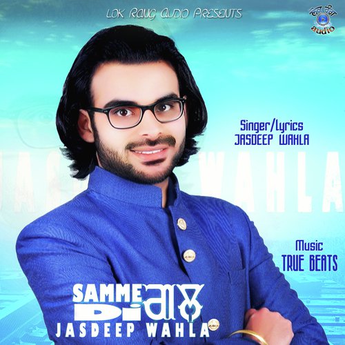 Samme Di Gall - Jasdeep Wahla