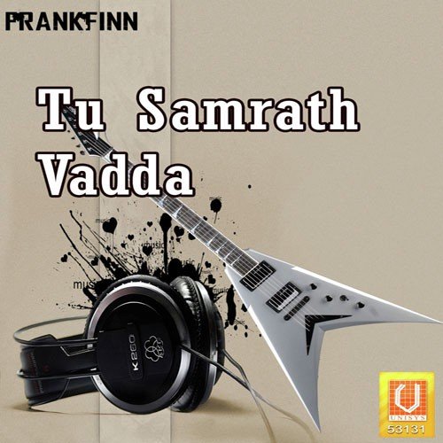 Tu Samrath Vadda - Bhai Ravinder Singh Ji