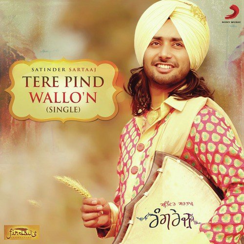 Tere Pind Wallon - Satinder Sartaaj