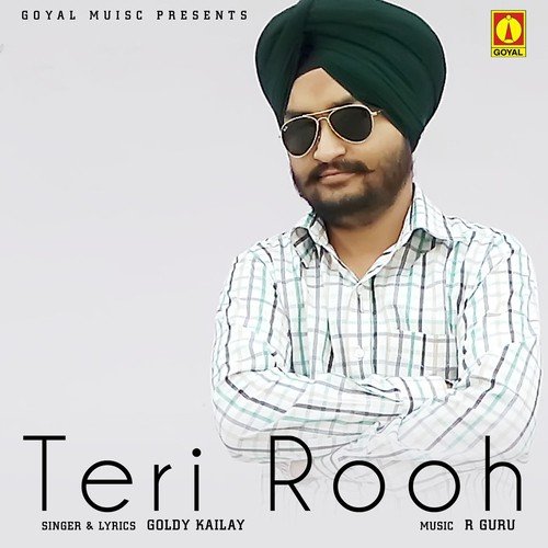 Teri Rooh - Goldy Kailay