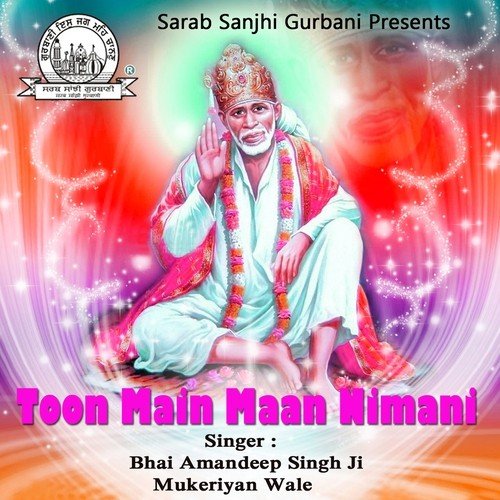 Tum Karho Daya Mere Sai - Bhai Amandeep Singh Ji Mukeriyan Wale