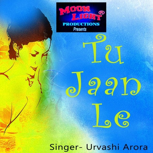 Tu Jaan Le - Urvashi Arora