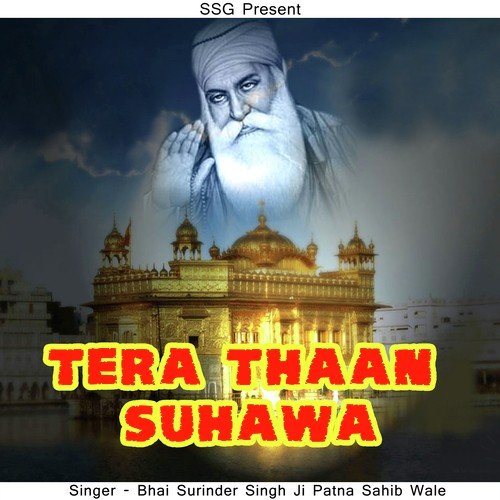 Tera Thaan Suhawa - Bhai Surinder Singh Ji-Patna Saheb Wale