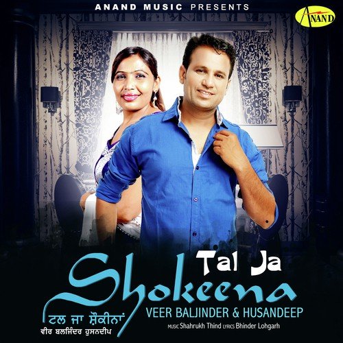 Tal Ja Shokeena - Veer Baljinder, Husandeep