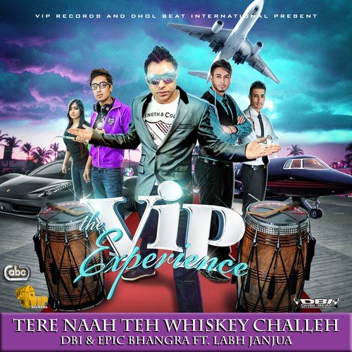 Tere Naah Teh Whiskey Challeh - DBI, Epic Bhangra
