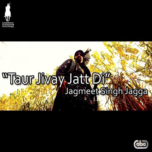 Taur Jivay Jatt Di - Jagmeet Singh Jagga