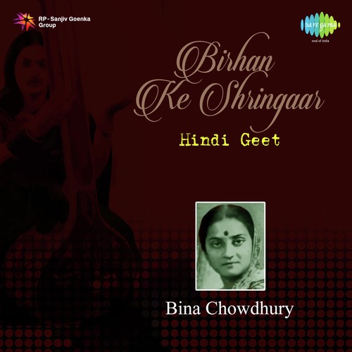 Birhan Ke Shringaar - Bina Chowdhury