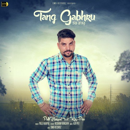 Tang Gabhru - Palli Harpal, Kay-Pee, Palli Harpal, Kay-Pee