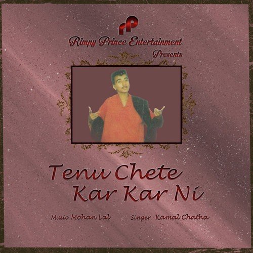 Tenu Chete Kar Kar Ni - Kamal Chatha
