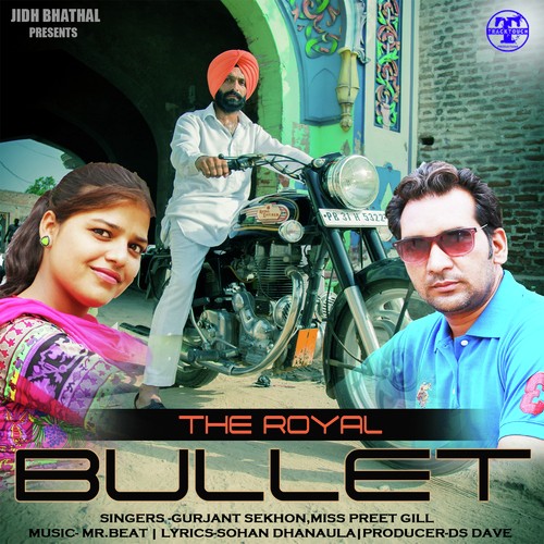 The Royal Bullet - Gurjant Sekhon, Miss Preet Gill