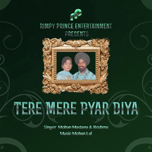 Tere Mere Pyar Diya - Mohan Mastana, Reshma