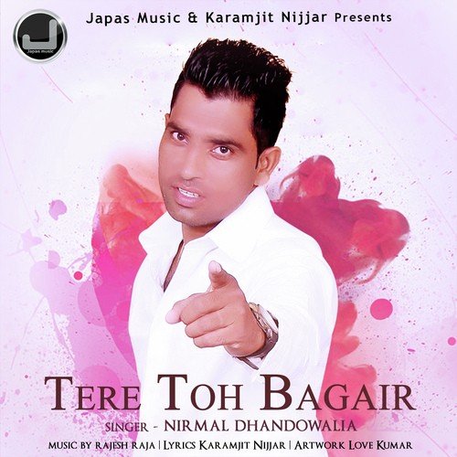 Tere Toh Bagair - Nirmal Dhandowalia