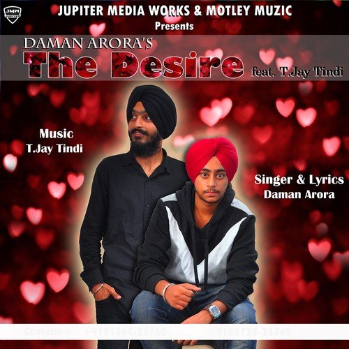 The Desire - Daman Arora, T. Jay Tindi