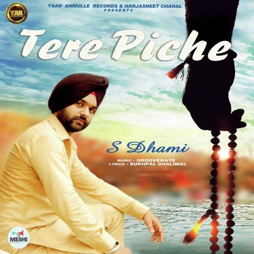 Tere Piche - S. Dhami