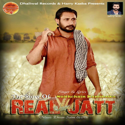 The Story Of Real Jatt - Sukhchain Randhawa, Sukhchain Randhawa