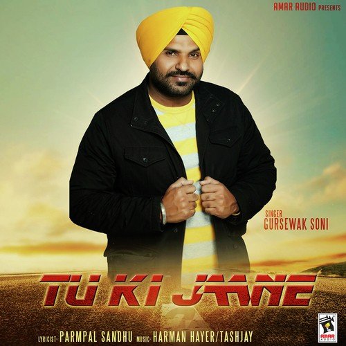 Tu Ki Jaane - Gursewak Soni