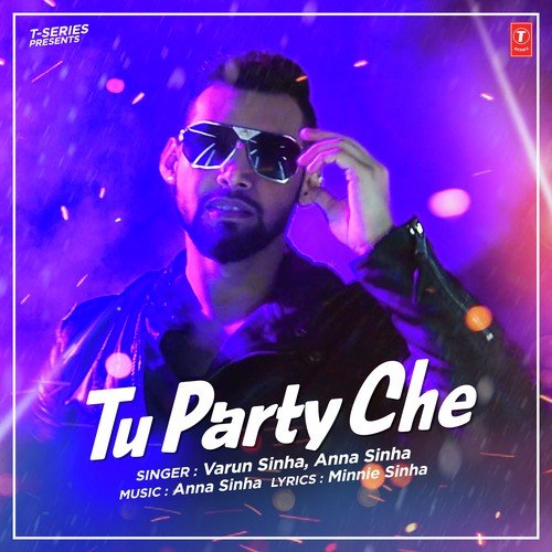 Tu Party Che - Varun Sinha, Anna Sinha