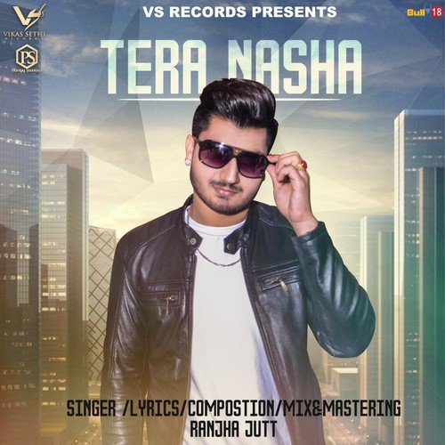 Tera Nasha - Ranjha Jutt