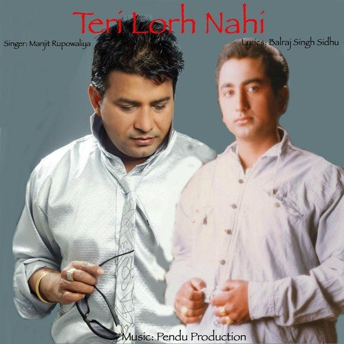 Teri Lorh Nahi - Manjit Rupowalia, Balraj Singh Sidhu