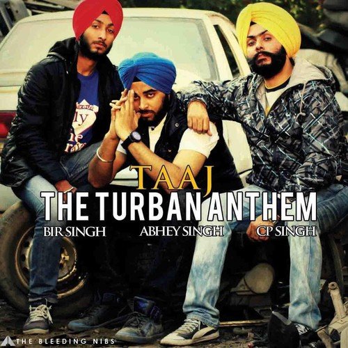 Taaj The Turban Anthem - Bir Singh, Abhey Singh, Cp Singh