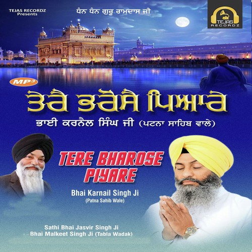 Tere Bharose Piyare - Bhai Karnail Singh Ji (Patna Sahib Wale), Sathi Bhai Jasvir Singh Ji, Bhai Malkeet Singh Ji (Tabla W