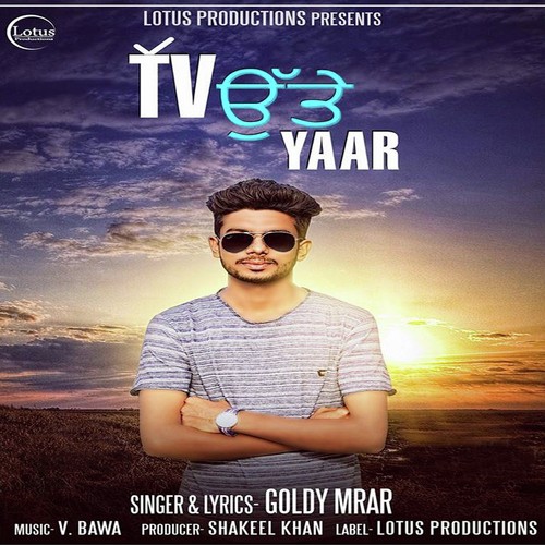 TV Utte Yaar - Goldy Mrar