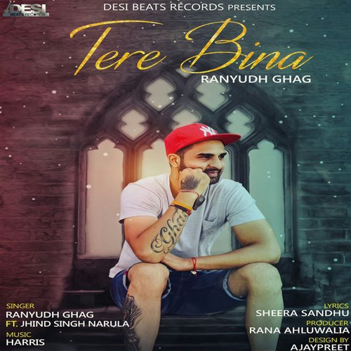 Tere Bina - Ranyudh Ghag, Jhind Singh Narula