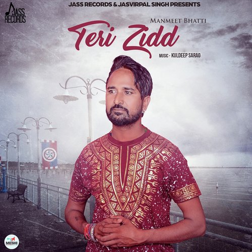 Teri Zidd - Manmeet Bhatti