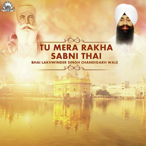 Tu Mera Rakha Sabni Thai - Bhai Lakhwinder Singh Ji Chandigarh Wale