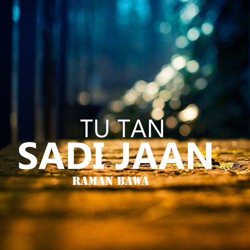 Tu Tan Sadi Jaan - Raman Bawa