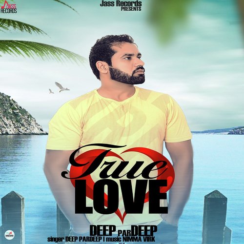 True Love - Deep Pardeep