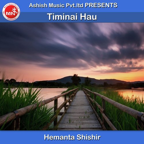 Timinai Hau - Hemanta Shishir