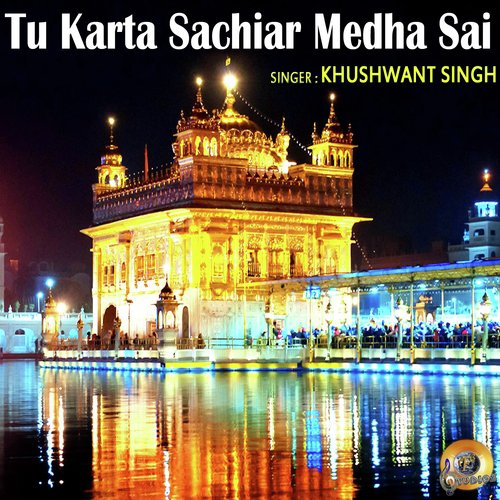 Tu Karta Sachiar Medha Sai - Khushwant Singh