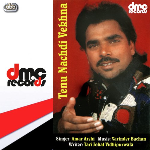 Tenu Nachdi Vekhna - Amar Arshi