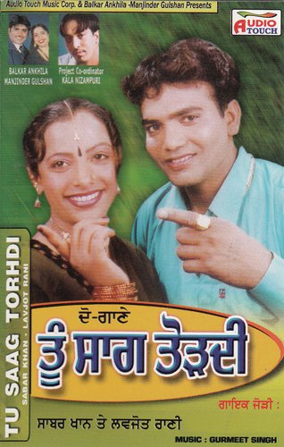 Tu Saag Torhdi - Sabar Khan, Lavjot Rani