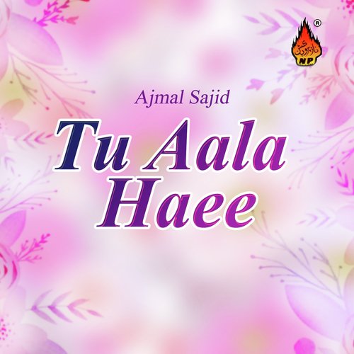 Tu Aala Haee - Ajmal Sajid