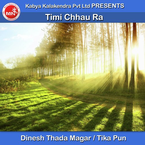Timi Chhau Ra - Dinesh Thada Magar, Tika Pun