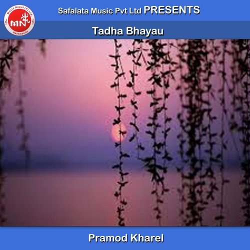 Tadha Bhayau - Pramod Kharel