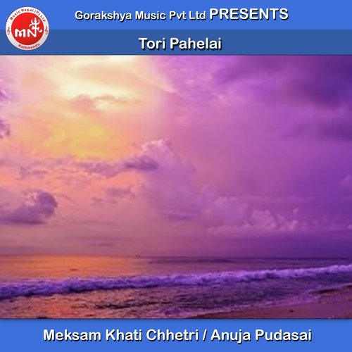Tori Pahelai - Meksam Khati Chhetri, Anuja Pudasai