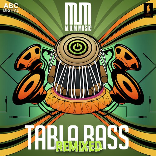 Tabla Bass (Bash Brothers Genesis Remix) - M.U.M Music